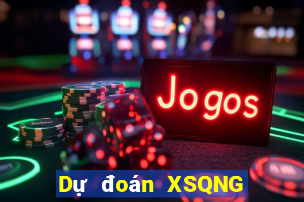 Dự đoán XSQNG ngày 4