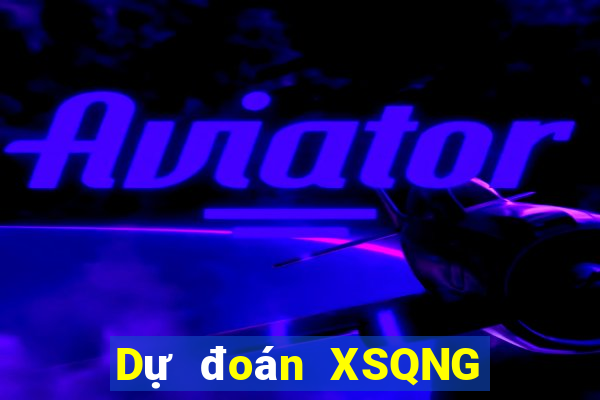 Dự đoán XSQNG ngày 4