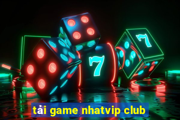 tải game nhatvip club