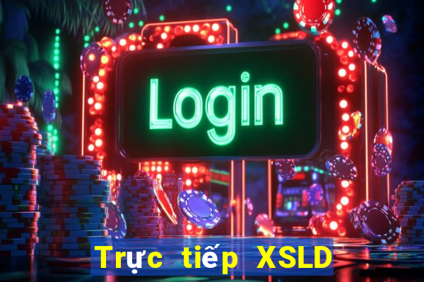 Trực tiếp XSLD thứ tư