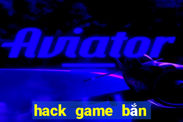 hack game bắn cá đổi thưởng