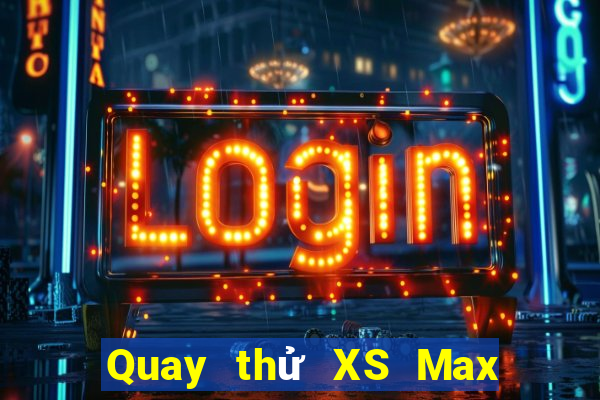 Quay thử XS Max 4D ngày 16