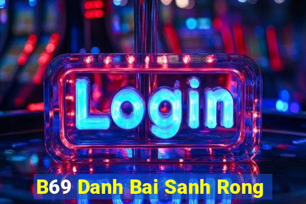 B69 Danh Bai Sanh Rong