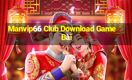 Manvip66 Club Download Game Bài