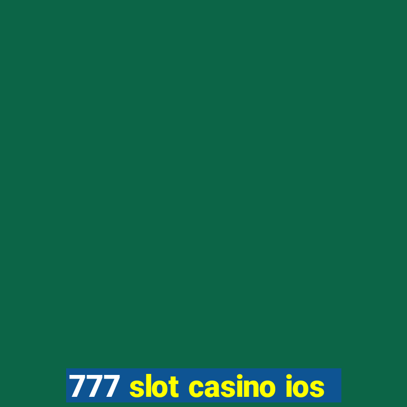 777 slot casino ios