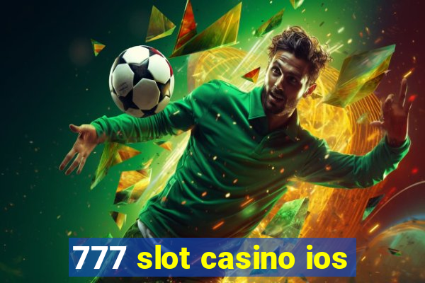 777 slot casino ios