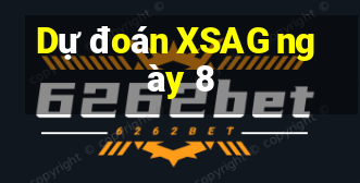 Dự đoán XSAG ngày 8