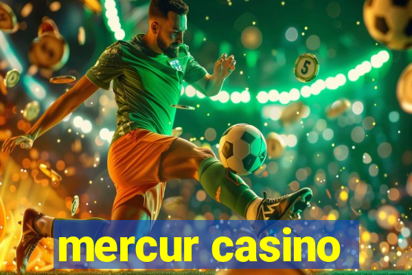 mercur casino