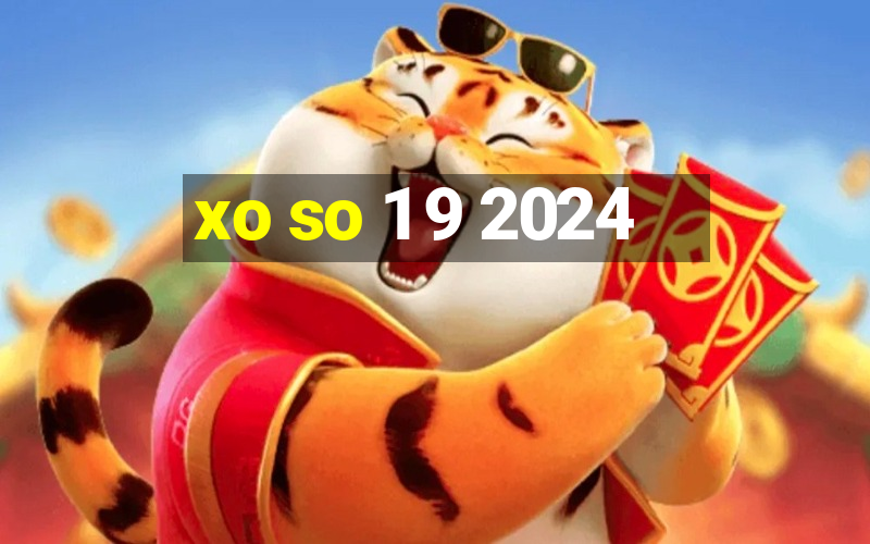 xo so 1 9 2024