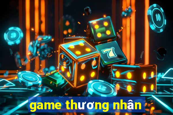 game thương nhân