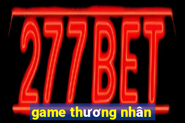 game thương nhân