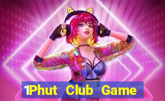 1Phut Club Game Bài Online