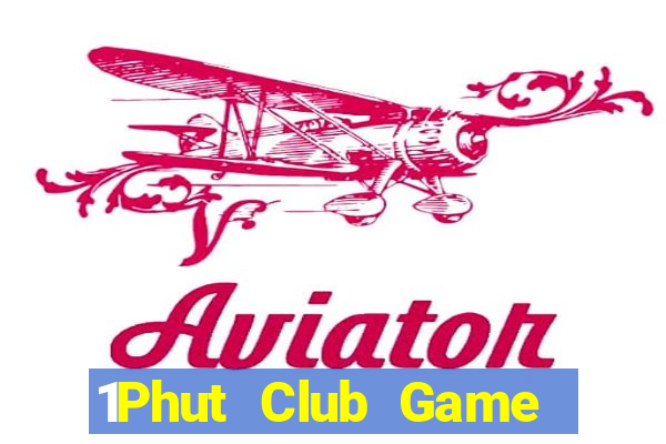 1Phut Club Game Bài Online