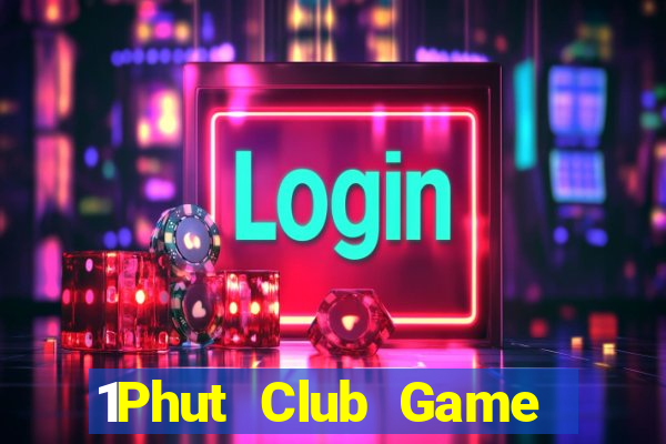 1Phut Club Game Bài Online