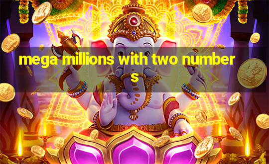 mega millions with two numbers