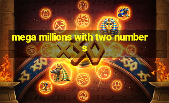 mega millions with two numbers