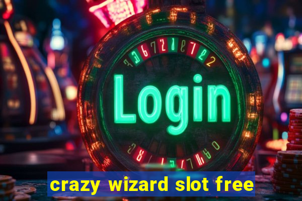 crazy wizard slot free