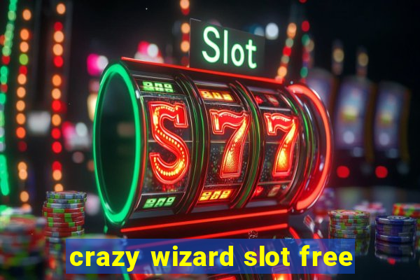 crazy wizard slot free