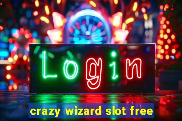 crazy wizard slot free