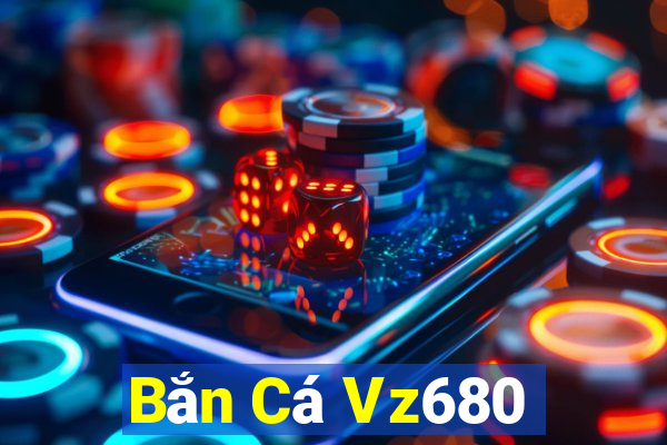 Bắn Cá Vz680