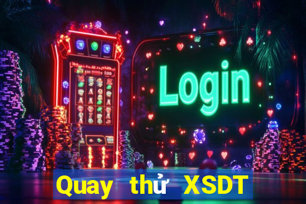 Quay thử XSDT ngày 31