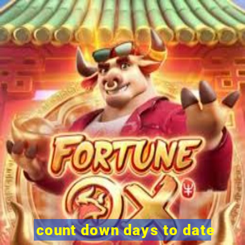 count down days to date