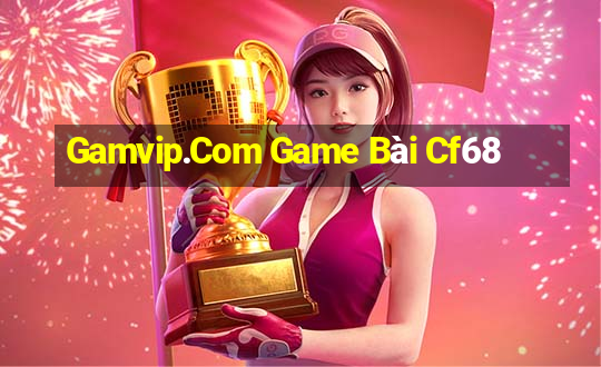 Gamvip.Com Game Bài Cf68