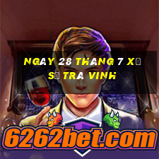 ngày 28 tháng 7 xổ số trà vinh