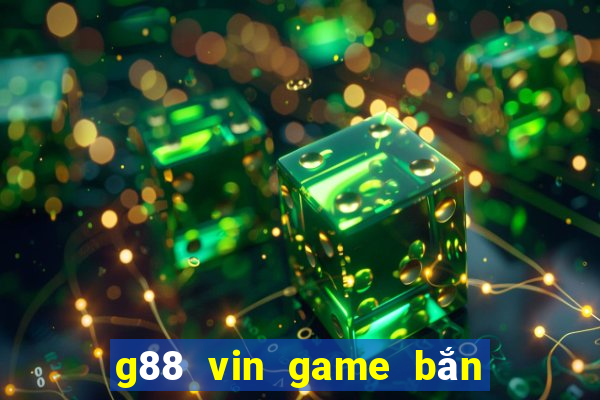 g88 vin game bắn cá nổ hũ