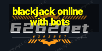 blackjack online with bots