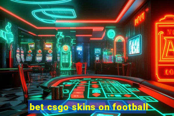 bet csgo skins on football