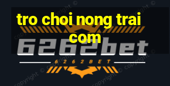 tro choi nong trai com