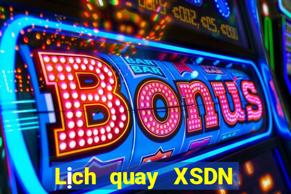 Lịch quay XSDN ngày 22