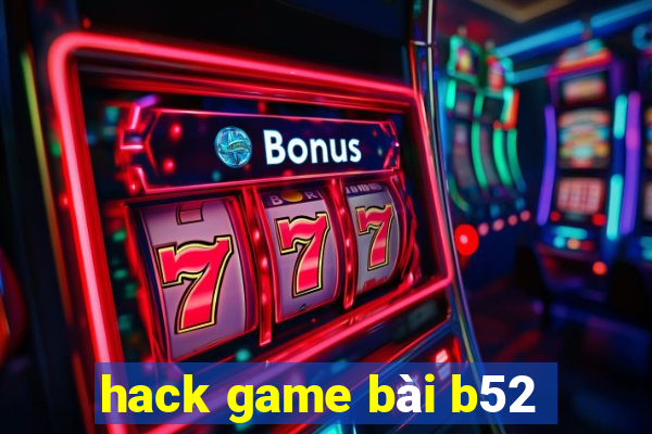 hack game bài b52