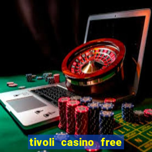 tivoli casino free spins code