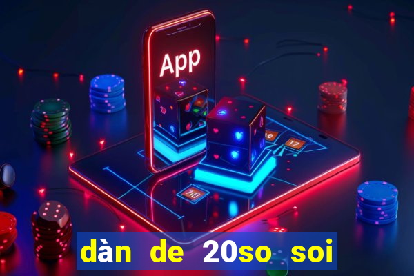 dàn de 20so soi cầu giải