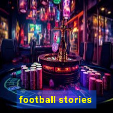 football stories