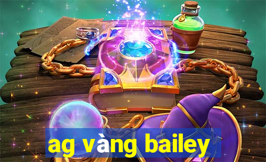 ag vàng bailey