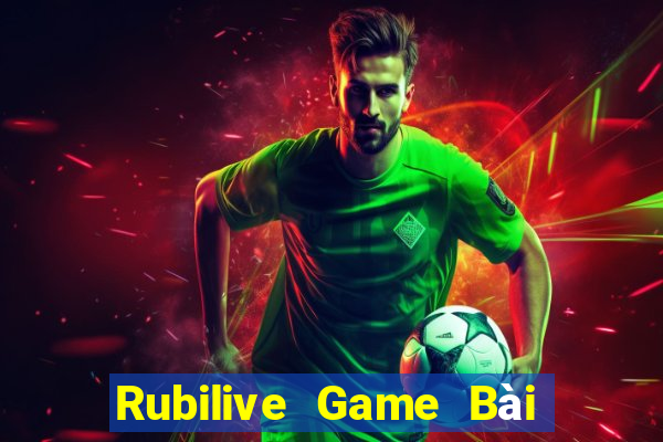 Rubilive Game Bài Hot Nhất Hiện Nay