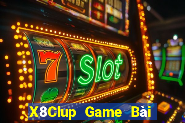 X8Clup Game Bài Tặng Tiền