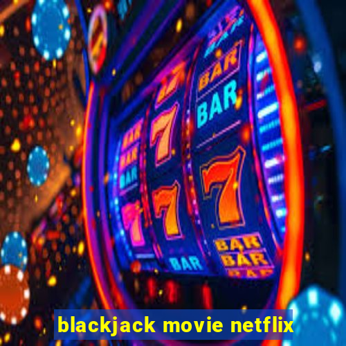 blackjack movie netflix