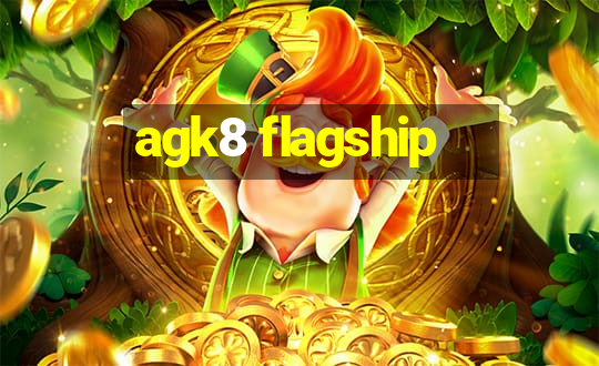 agk8 flagship