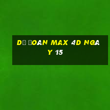 Dự Đoán Max 4D ngày 15