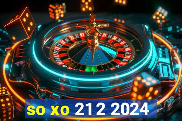 so xo 21 2 2024