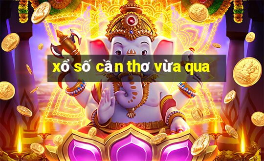 xổ số cần thơ vừa qua