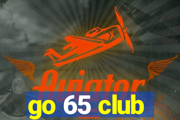 go 65 club