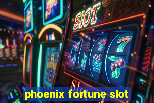 phoenix fortune slot