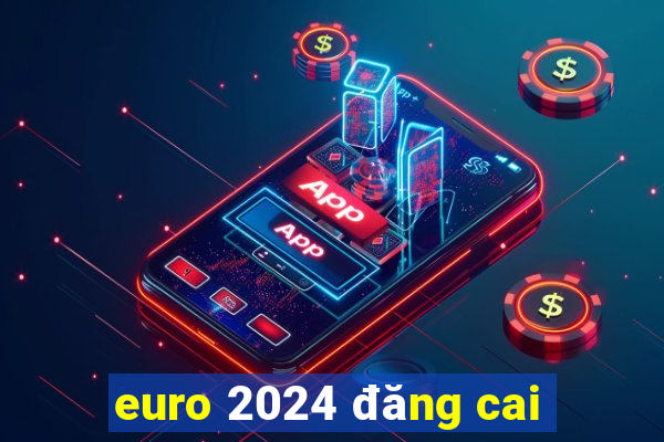 euro 2024 đăng cai