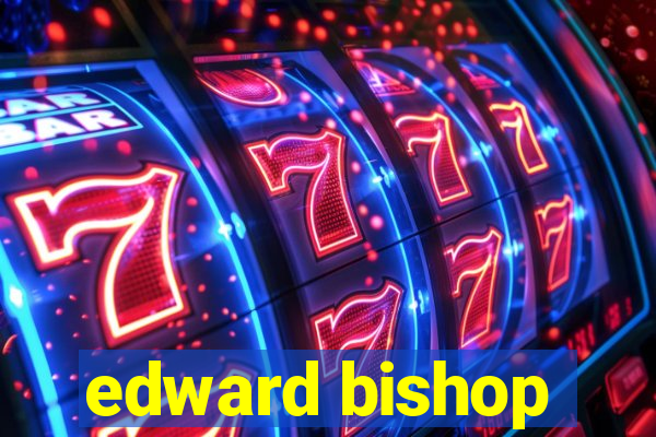 edward bishop