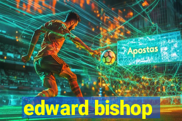 edward bishop